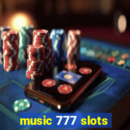 music 777 slots